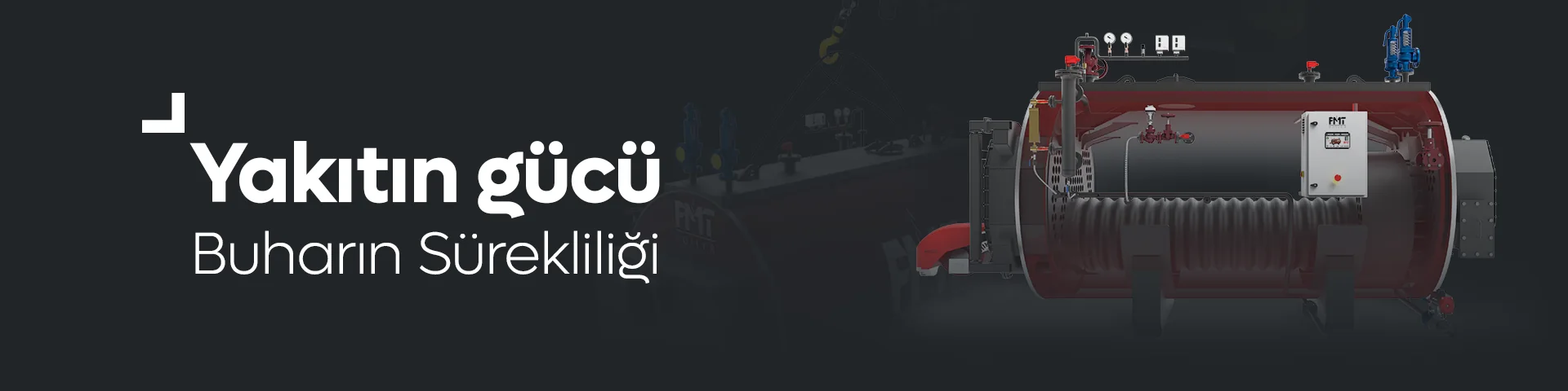 Yakıtın gücü, buharın sürekliliği